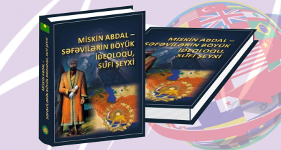 “Miskin Abdal – Səfəvilərin böyük ideoloqu, sufi şeyxi” “Açıq kitab”da